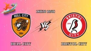 Soi kèo Hull City vs Bristol City 18h30 ngày 10/08: Thất bại cho chủ nhà