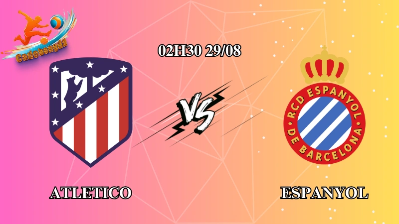 Soi kèo Atletico vs Espanyol 02h30 ngày 29/08: Tiếp đà thắng lợi