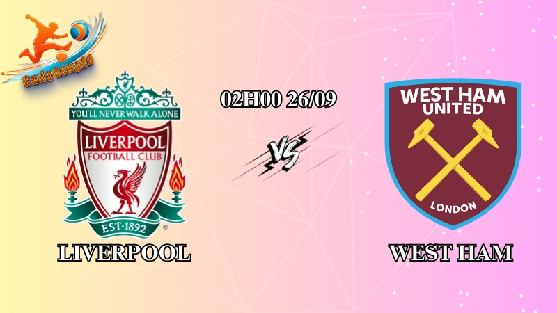 Soi kèo Liverpool vs West Ham 02h00 ngày 26/09: Dấu ấn Anfield